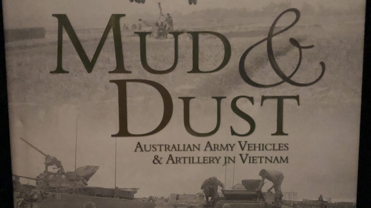 Mud & Dust: Australian Army Vehicles & Artillery in Vietnam